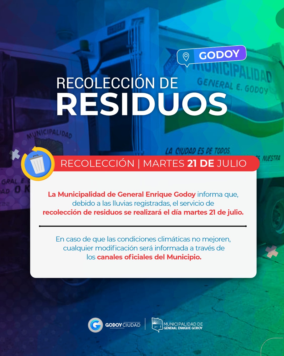 ⚠️ RECOLECCIÓN DE RESIDUOS

La Municipalidad de General Enrique Godoy informa que, debido a las lluvias registradas, el servicio de recolección de residuos previsto para hoy se realizará el martes 21 de julio.

📢 En caso de que las condiciones climáticas no mejoren, cualquier modificación será informada a través de los canales oficiales del Municipio.

#GeneralEnriqueGodoy #GodoyCiudad #RecolecciónDeResiduos #ServiciosMunicipales